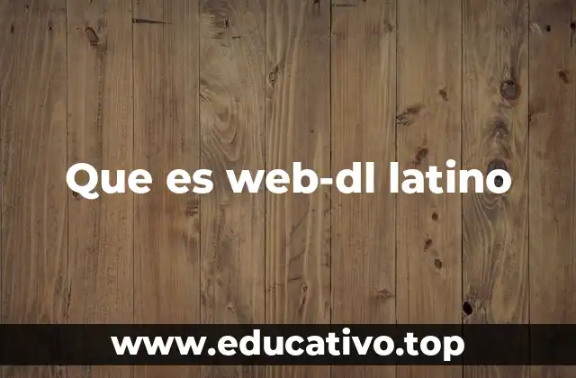 Que es web-dl latino