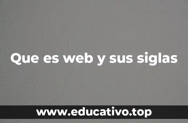 Que es web y sus siglas