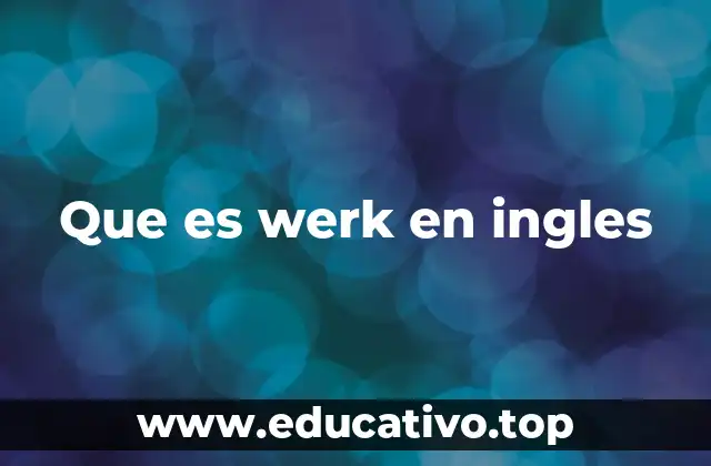 Que es werk en ingles