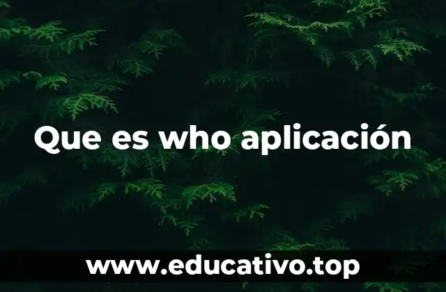 Que es who aplicación