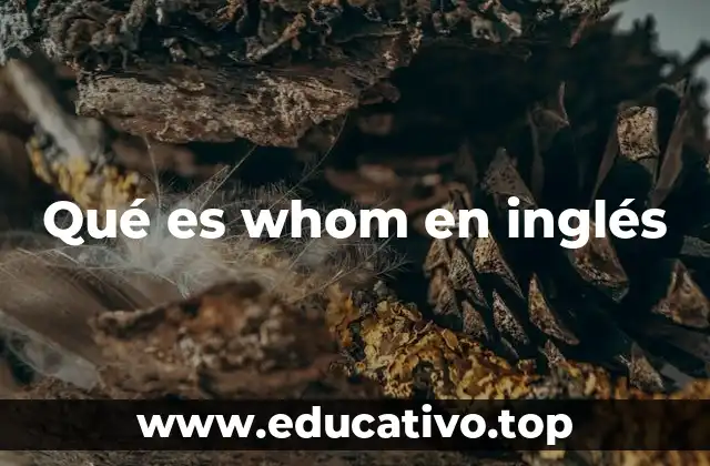 Qué es whom en inglés