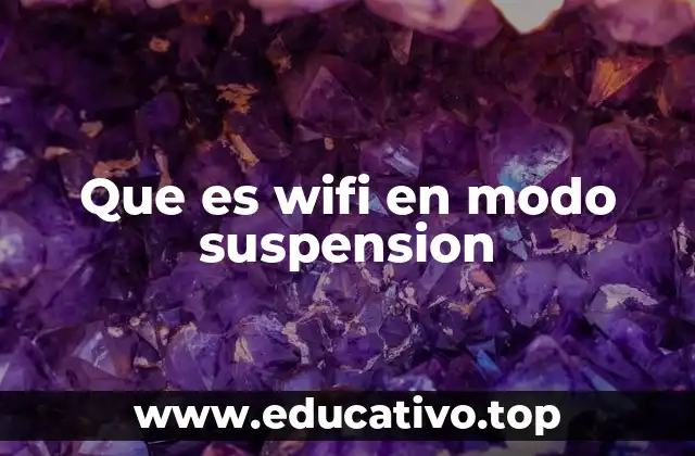 Que es wifi en modo suspension