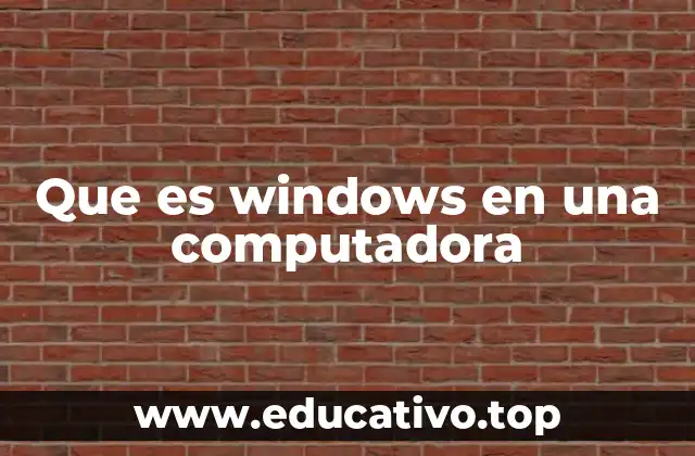 Que es windows en una computadora
