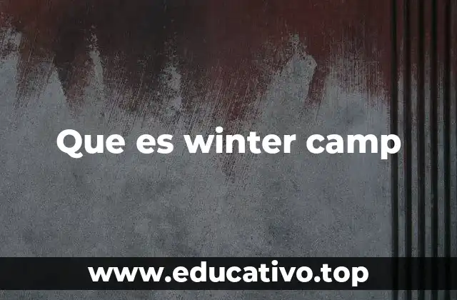 Que es winter camp