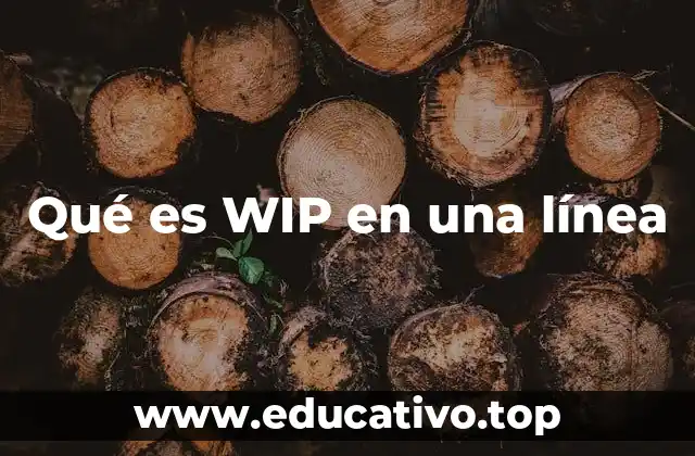 Qué es WIP en una línea