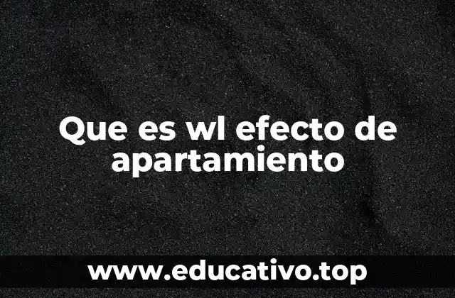 Que es wl efecto de apartamiento