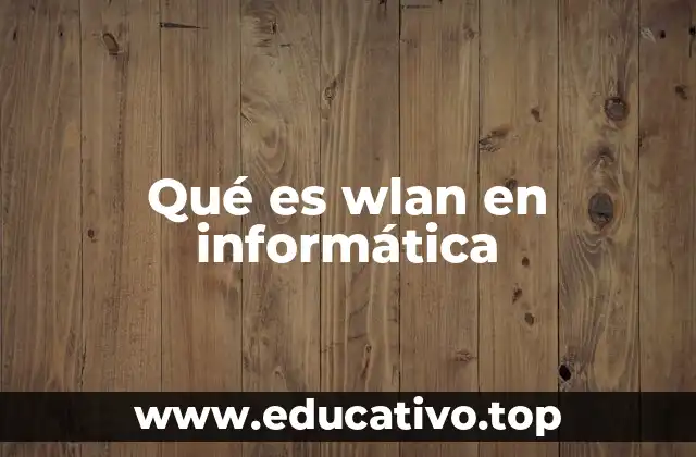 Qué es wlan en informática