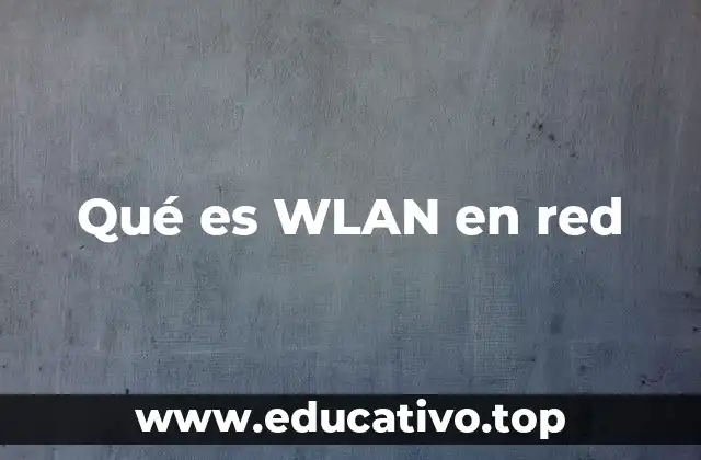Qué es WLAN en red