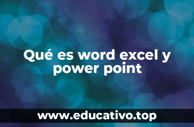 Qué es word excel y power point