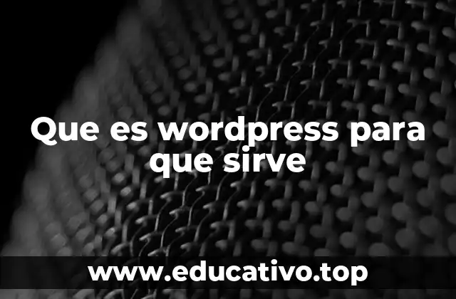 Que es wordpress para que sirve
