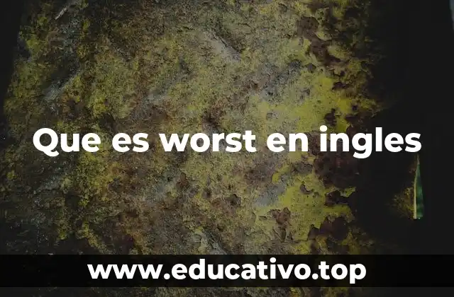 Que es worst en ingles