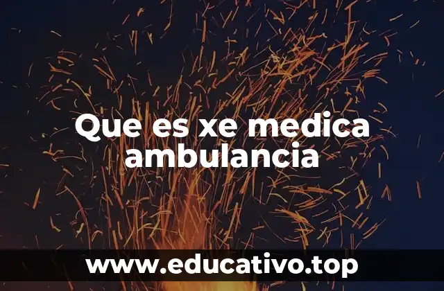 Que es xe medica ambulancia