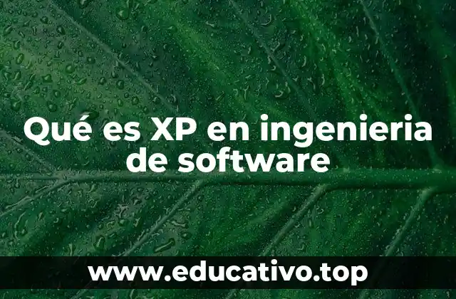 Qué es XP en ingenieria de software