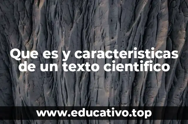 Que es y caracteristicas de un texto cientifico