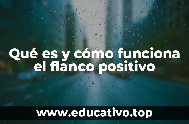 Qué es y cómo funciona el flanco positivo