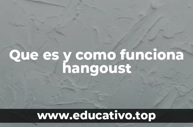 Que es y como funciona hangoust