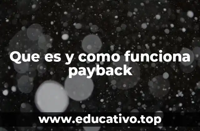 Que es y como funciona payback
