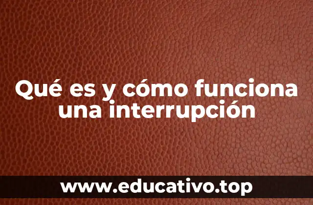 Qué es y cómo funciona una interrupción