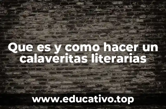 Que es y como hacer un calaveritas literarias