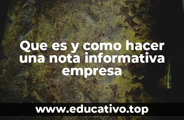 Que es y como hacer una nota informativa empresa