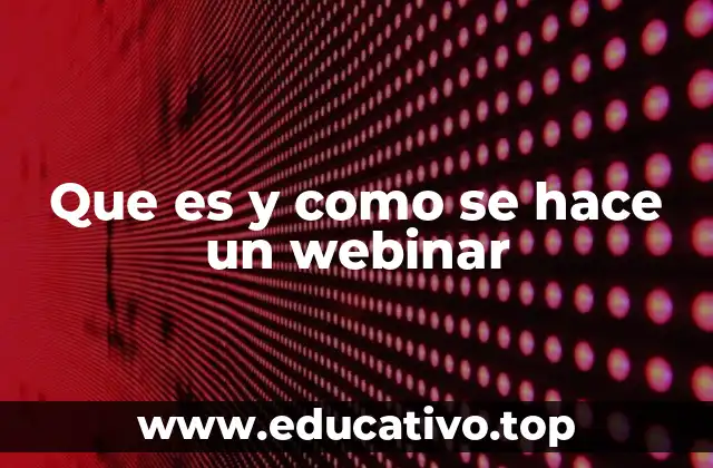 Que es y como se hace un webinar