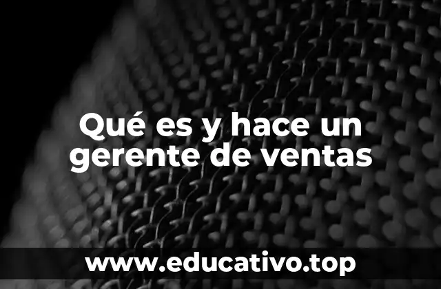 Qué es y hace un gerente de ventas