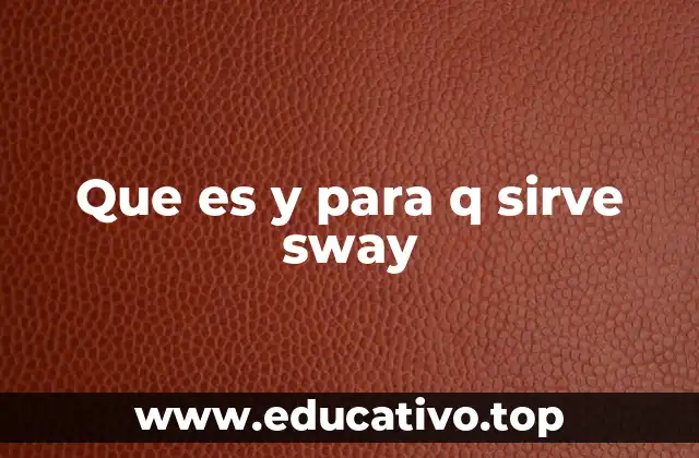 Que es y para q sirve sway