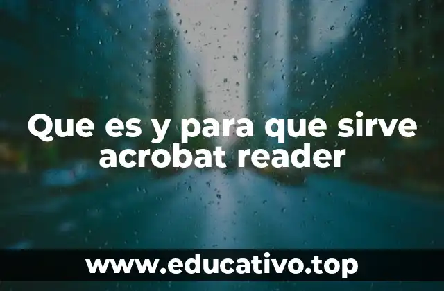 Que es y para que sirve acrobat reader