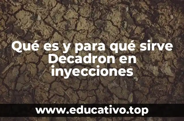 Qué es y para qué sirve Decadron en inyecciones