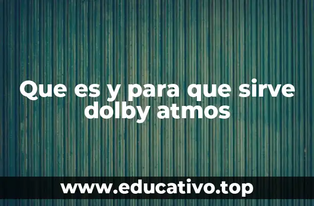 Que es y para que sirve dolby atmos