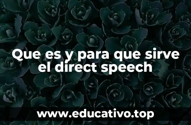 Que es y para que sirve el direct speech