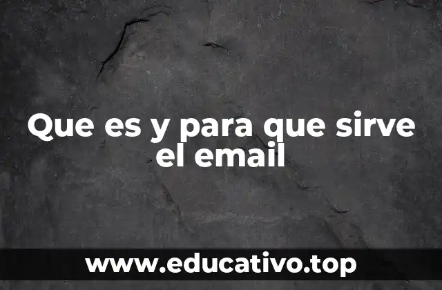 Que es y para que sirve el email