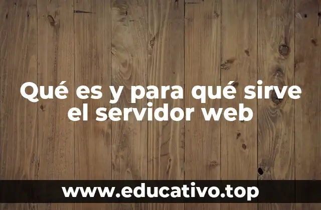 Qué es y para qué sirve el servidor web