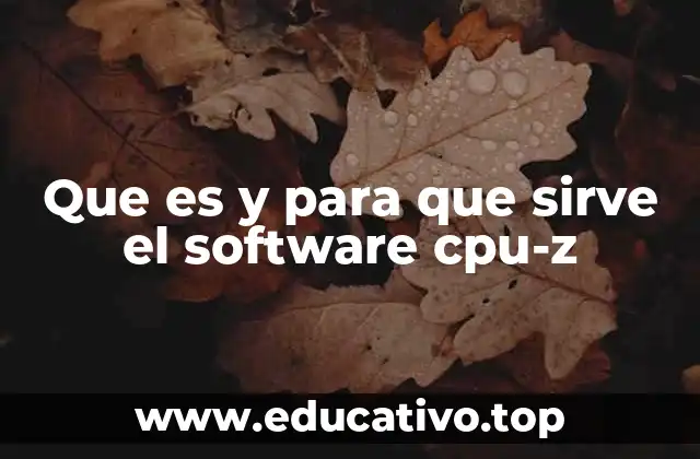 Que es y para que sirve el software cpu-z