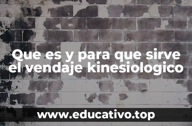 Que es y para que sirve el vendaje kinesiologico