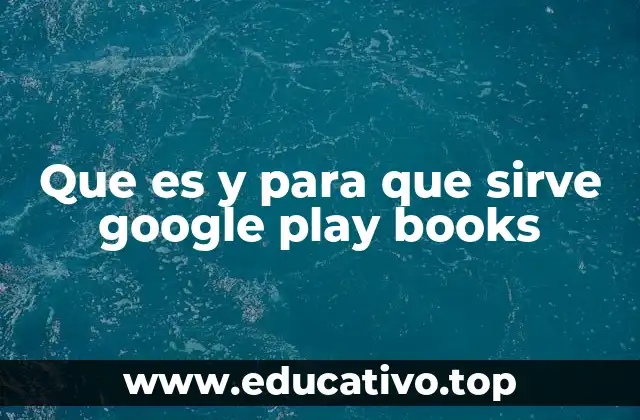 Que es y para que sirve google play books