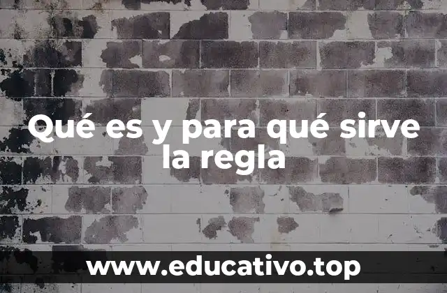 Qué es y para qué sirve la regla
