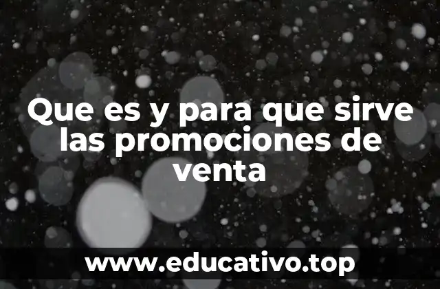 Que es y para que sirve las promociones de venta
