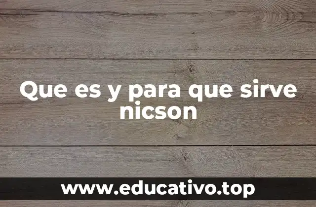Que es y para que sirve nicson