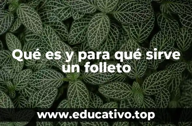 Qué es y para qué sirve un folleto