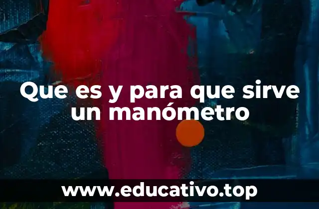 Que es y para que sirve un manómetro