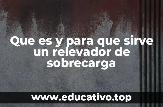 Que es y para que sirve un relevador de sobrecarga