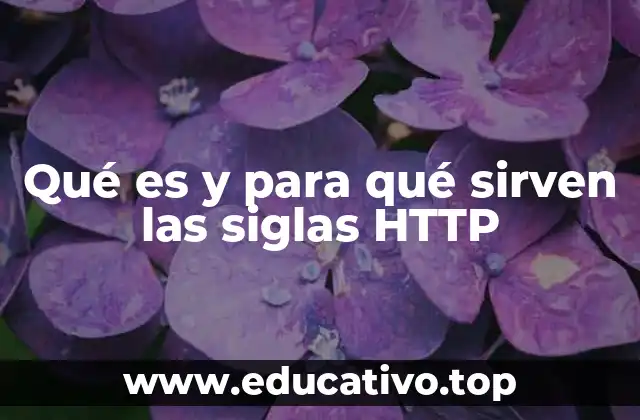Qué es y para qué sirven las siglas HTTP