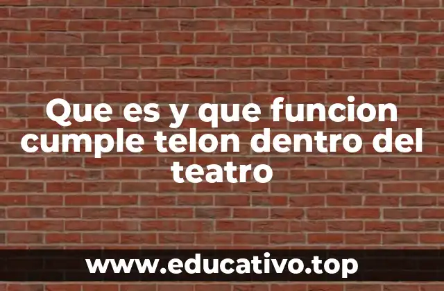 Que es y que funcion cumple telon dentro del teatro