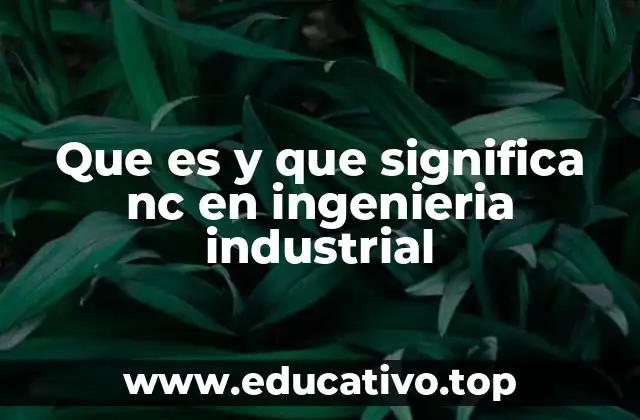 Que es y que significa nc en ingenieria industrial
