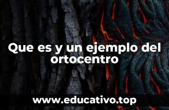 Que es y un ejemplo del ortocentro