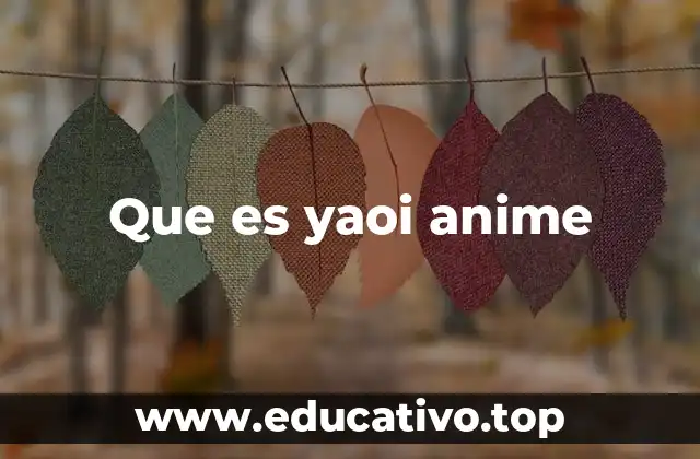 La evolución del yaoi anime en la cultura pop