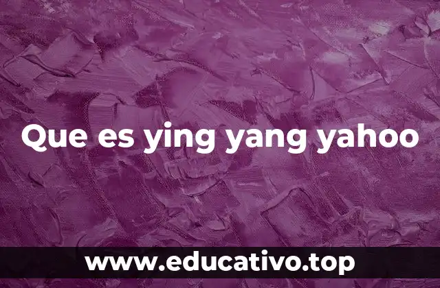 ¿Qué representa Yahoo en la historia digital?