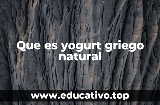 Que es yogurt griego natural