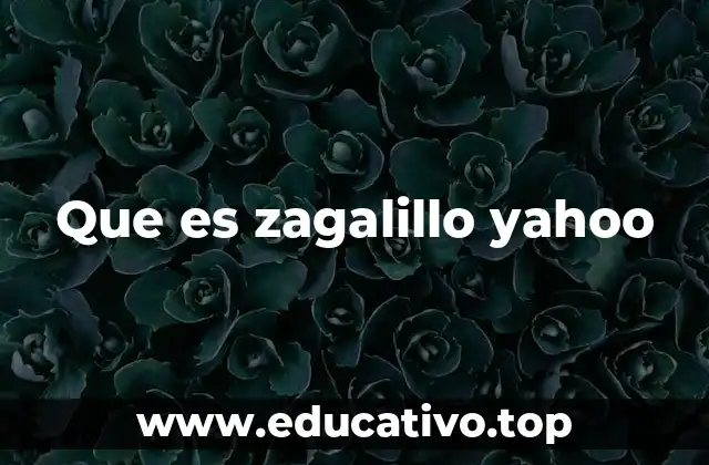 Que es zagalillo yahoo